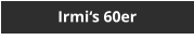 Irmis 60er