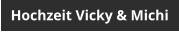 Hochzeit Vicky & Michi