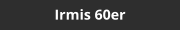 Irmis 60er