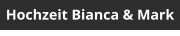 Hochzeit Bianca & Mark