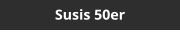 Susis 50er
